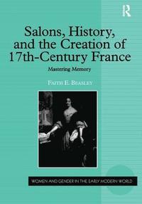 bokomslag Salons, History, and the Creation of Seventeenth-Century France