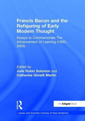Catherine Gimelli Martin, Julie Robin Solomon - Francis Bacon and the Refiguring of Early Modern Thought, Inbunden