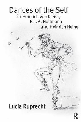 bokomslag Dances of the Self in Heinrich von Kleist, E.T.A. Hoffmann and Heinrich Heine