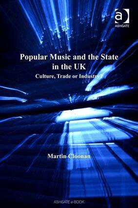 Martin Cloonan - Popular Music and the State in the UK, Inbunden