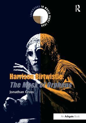 Jonathan Cross - Harrison Birtwistle: The Mask of Orpheus, Inbunden