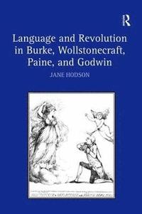 bokomslag Language and Revolution in Burke, Wollstonecraft, Paine, and Godwin