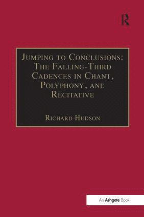 bokomslag Jumping to Conclusions: The Falling-Third Cadences in Chant, Polyphony, and Recitative