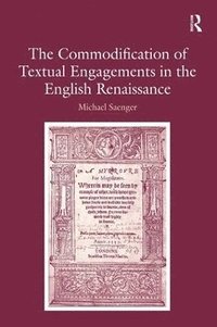 bokomslag The Commodification of Textual Engagements in the English Renaissance