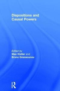 bokomslag Dispositions and Causal Powers