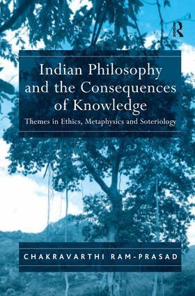 Chakravarthi Ram-Prasad - Indian Philosophy and the Consequences of Knowledge, Inbunden