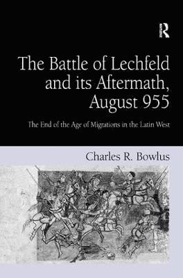 The Battle of Lechfeld and its Aftermath, August 955 1