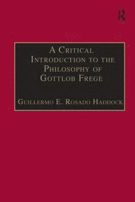 A Critical Introduction to the Philosophy of Gottlob Frege 1