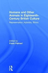 bokomslag Humans and Other Animals in Eighteenth-Century British Culture