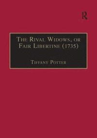bokomslag The Rival Widows, or Fair Libertine (1735)