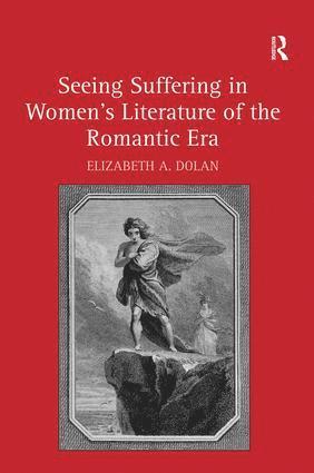 bokomslag Seeing Suffering in Women's Literature of the Romantic Era