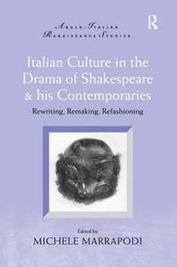 bokomslag Italian Culture in the Drama of Shakespeare and His Contemporaries