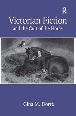 Victorian Fiction and the Cult of the Horse 1