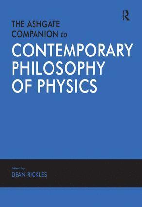Dean Rickles - Ashgate Companion to Contemporary Philosophy of Physics, Inbunden