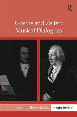 Goethe and Zelter: Musical Dialogues 1