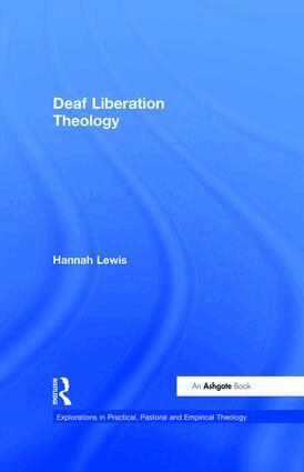 Hannah Lewis - Deaf Liberation Theology, Inbunden