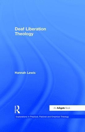 Hannah Lewis - Deaf Liberation Theology, Inbunden