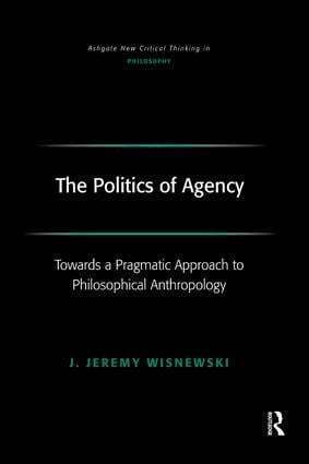 J. Jeremy Wisnewski - Politics of Agency, Inbunden