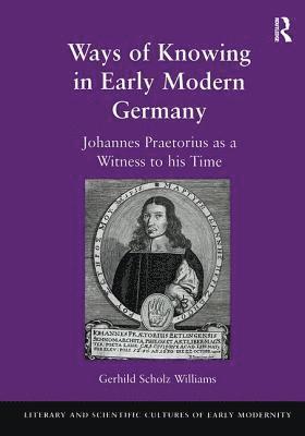 Ways of Knowing in Early Modern Germany 1