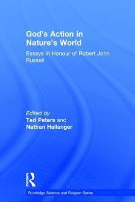 Nathan Hallanger, Ted Peters - God's Action in Nature's World, Inbunden
