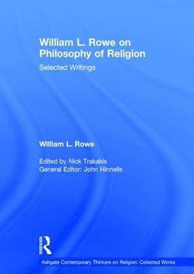 William L. Rowe, Nick Trakakis - William L. Rowe on Philosophy of Religion, Inbunden