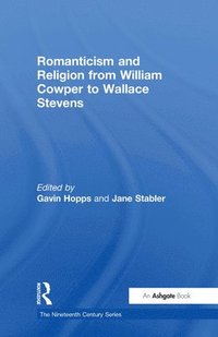 bokomslag Romanticism and Religion from William Cowper to Wallace Stevens