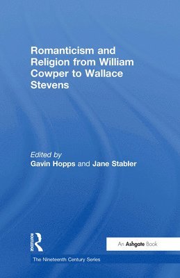Romanticism and Religion from William Cowper to Wallace Stevens 1