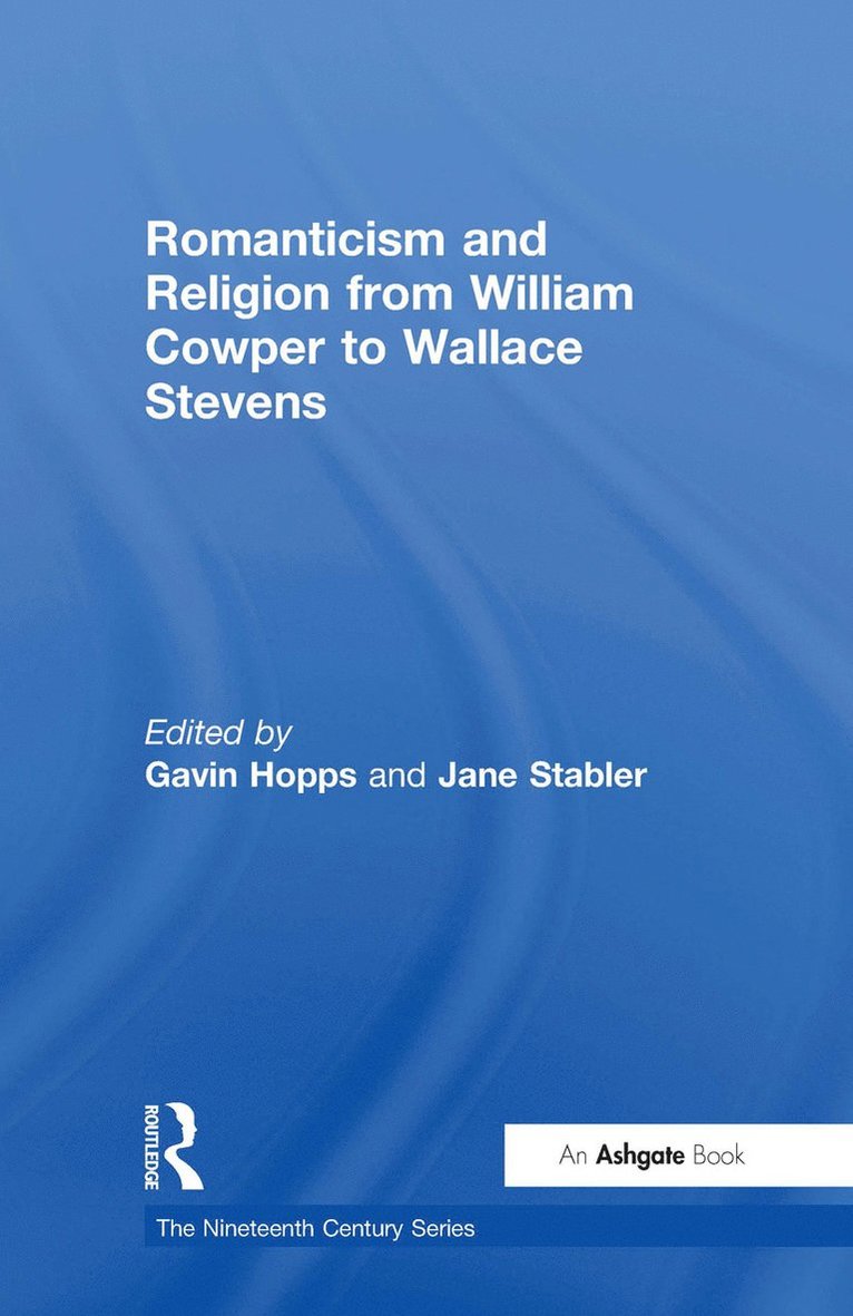 Romanticism and Religion from William Cowper to Wallace Stevens 1