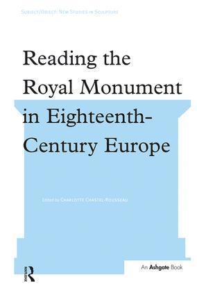 Charlotte Chastel-Rousseau - Reading the Royal Monument in Eighteenth-Century Europe, Inbunden