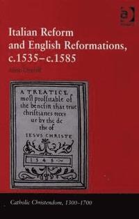bokomslag Italian Reform and English Reformations, c.1535c.1585