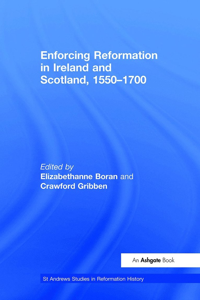 Enforcing Reformation in Ireland and Scotland, 15501700 1