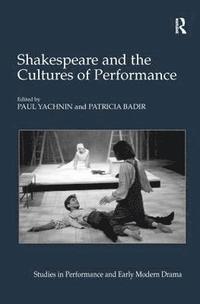 bokomslag Shakespeare and the Cultures of Performance