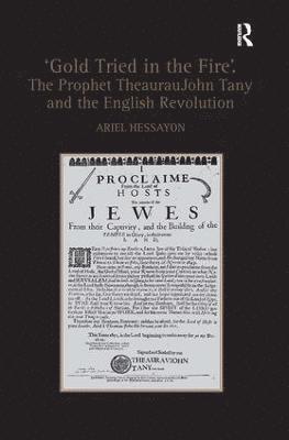 bokomslag 'Gold Tried in the Fire'. The Prophet TheaurauJohn Tany and the English Revolution