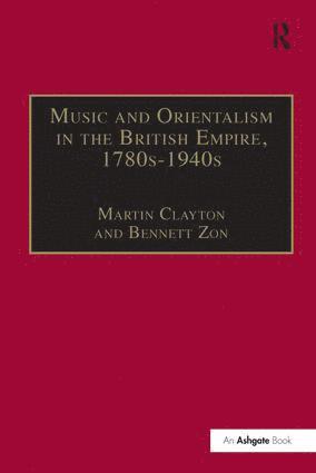 bokomslag Music and Orientalism in the British Empire, 1780s-1940s