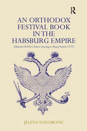Jelena Todorovic - Orthodox Festival Book in the Habsburg Empire, Inbunden