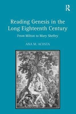 Ana M. Acosta - Reading Genesis in the Long Eighteenth Century, Inbunden
