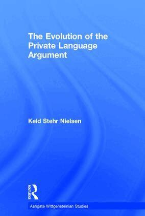 Keld Stehr Nielsen - Evolution of the Private Language Argument, Inbunden