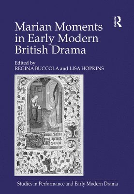 Marian Moments in Early Modern British Drama 1