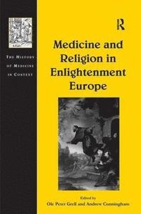 bokomslag Medicine and Religion in Enlightenment Europe
