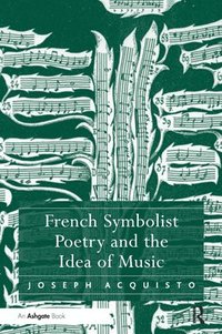 bokomslag French Symbolist Poetry and the Idea of Music