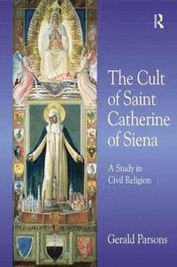 bokomslag The Cult of Saint Catherine of Siena