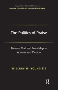 bokomslag The Politics of Praise
