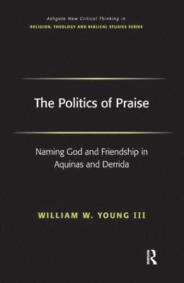 bokomslag The Politics of Praise