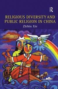 bokomslag Religious Diversity and Public Religion in China