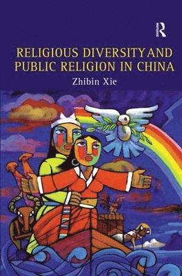 Religious Diversity and Public Religion in China 1