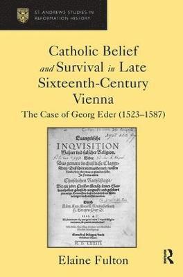 Catholic Belief and Survival in Late Sixteenth-Century Vienna 1