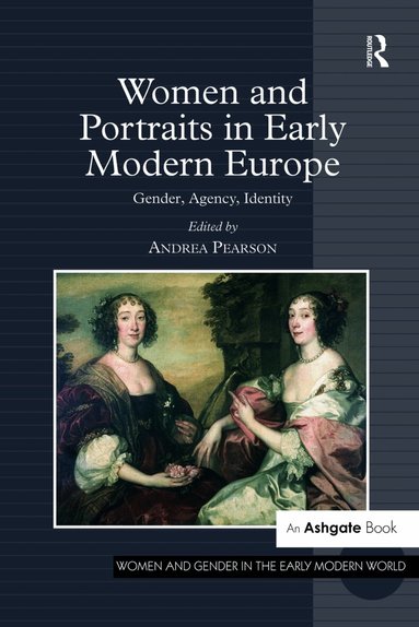 Andrea Pearson - Women and Portraits in Early Modern Europe, Inbunden