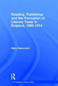 bokomslag Reading, Publishing and the Formation of Literary Taste in England, 1880-1914