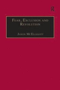bokomslag Fear, Exclusion and Revolution