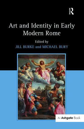 Jill Burke, Michael Bury - Art and Identity in Early Modern Rome, Inbunden